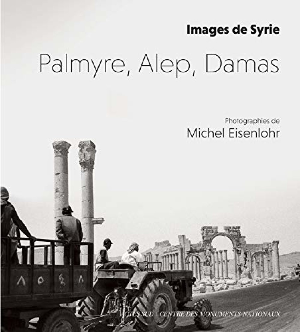 Images de Syrie : Palmyre, Alep, Damas - Michel Eisenlohr