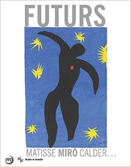Catalogue Futurs : Matisse, Miro, Calder, ...